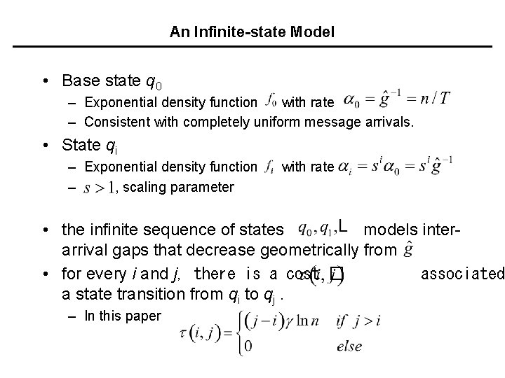 An Infinite-state Model • Base state q 0 – Exponential density function with rate