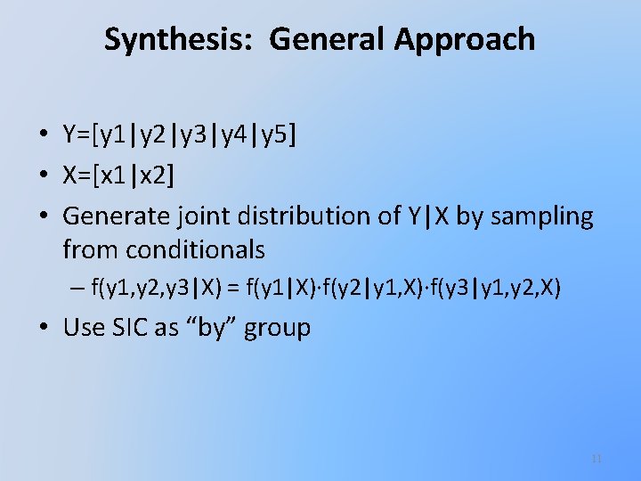 Synthesis: General Approach • Y=[y 1|y 2|y 3|y 4|y 5] • X=[x 1|x 2]