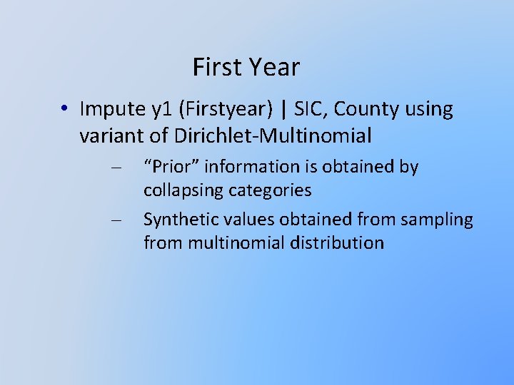 First Year • Impute y 1 (Firstyear) | SIC, County using variant of Dirichlet-Multinomial
