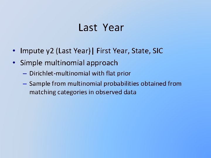 Last Year • Impute y 2 (Last Year)| First Year, State, SIC • Simple