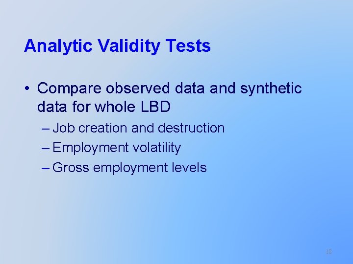 Analytic Validity Tests • Compare observed data and synthetic data for whole LBD –