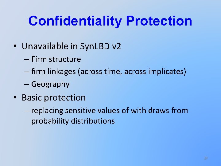 Confidentiality Protection • Unavailable in Syn. LBD v 2 – Firm structure – firm
