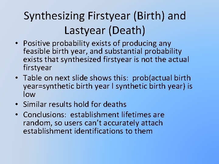 Synthesizing Firstyear (Birth) and Lastyear (Death) • Positive probability exists of producing any feasible