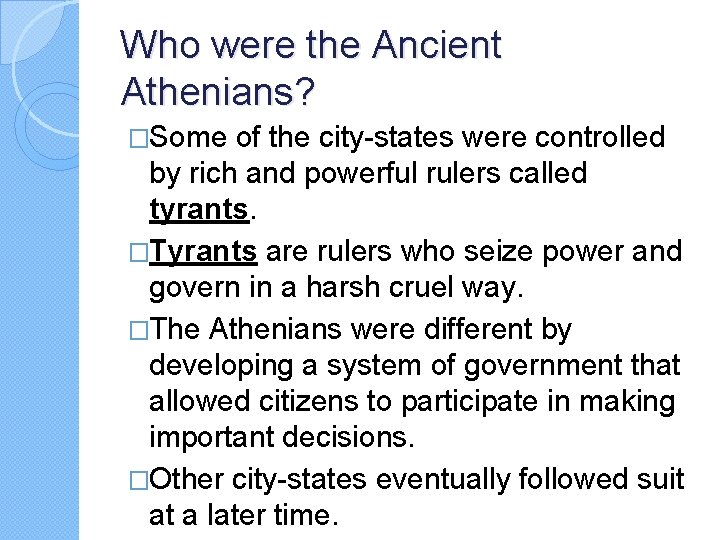 Who were the Ancient Athenians? �Some of the city-states were controlled by rich and
