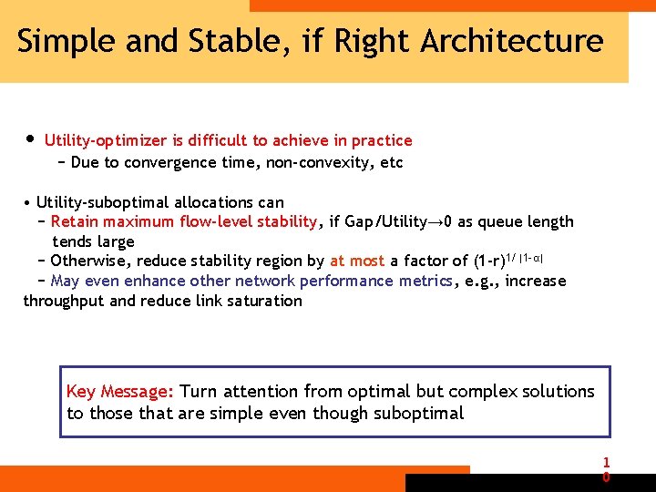 Simple and Stable, if Right Architecture • Utility-optimizer is difficult to achieve in practice