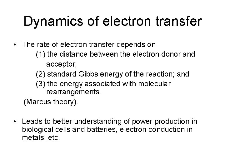 Dynamics of electron transfer • The rate of electron transfer depends on (1) the