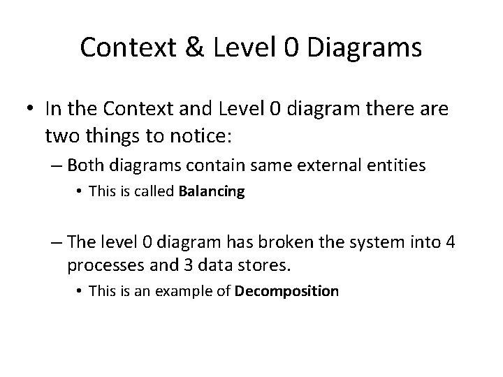 Context & Level 0 Diagrams • In the Context and Level 0 diagram there Context & Level 0 Diagrams • In the Context and Level 0 diagram there