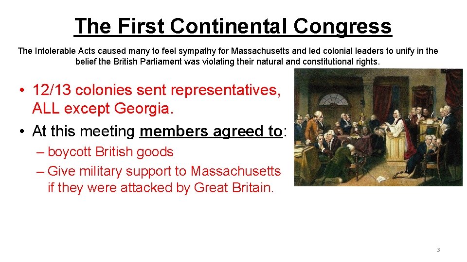 The First Continental Congress The Intolerable Acts caused many to feel sympathy for Massachusetts