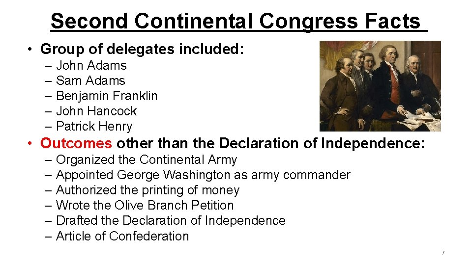Second Continental Congress Facts • Group of delegates included: – John Adams – Sam