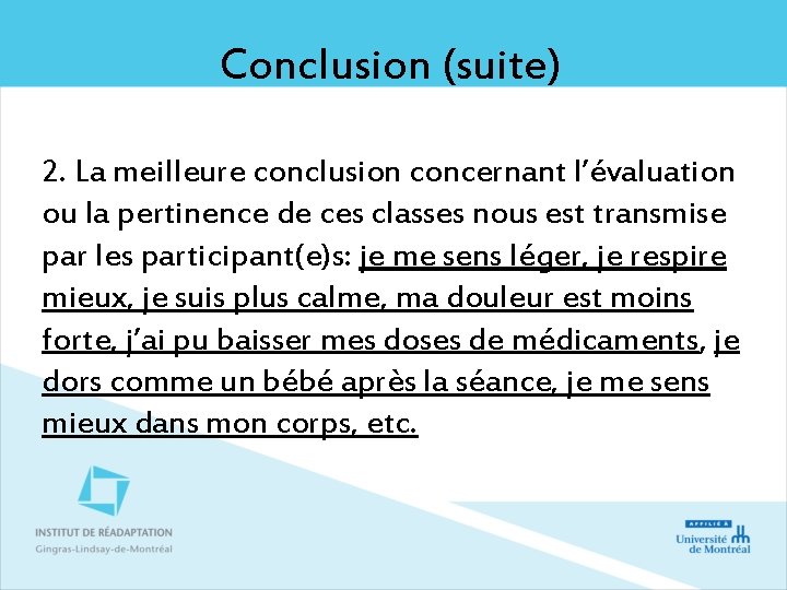 Conclusion (suite) 2. La meilleure conclusion concernant l’évaluation ou la pertinence de ces classes