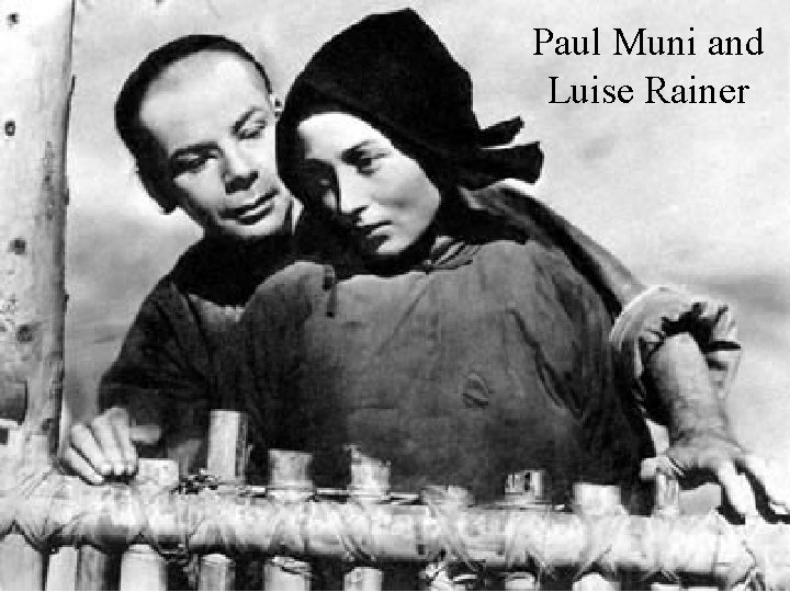 Paul Muni and Luise Rainer 