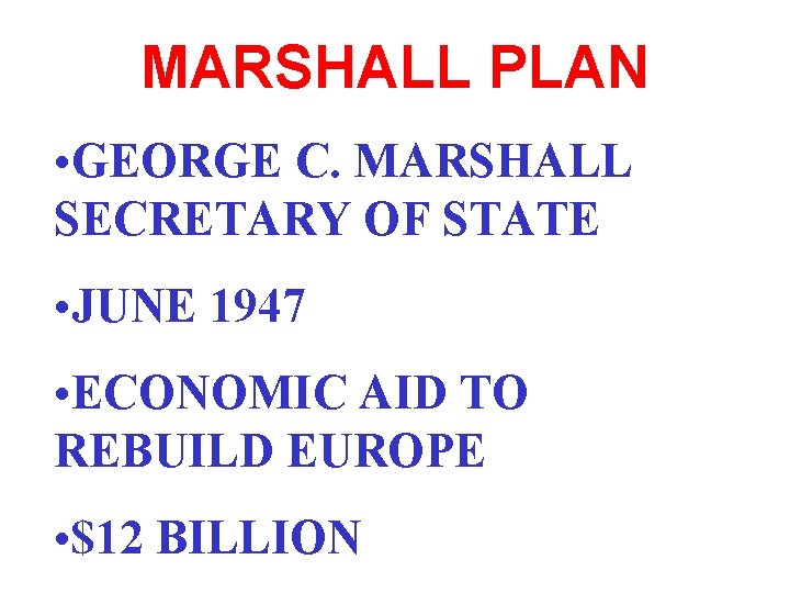 MARSHALL PLAN • GEORGE C. MARSHALL SECRETARY OF STATE • JUNE 1947 • ECONOMIC