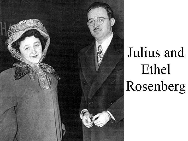 Julius and Ethel Rosenberg 