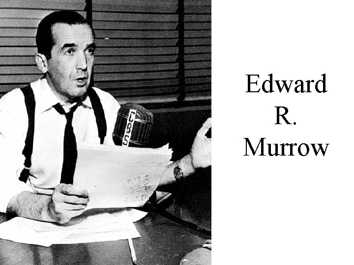 Edward R. Murrow 