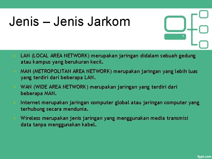 Jenis – Jenis Jarkom Ø LAN (LOCAL AREA NETWORK) merupakan jaringan didalam sebuah gedung