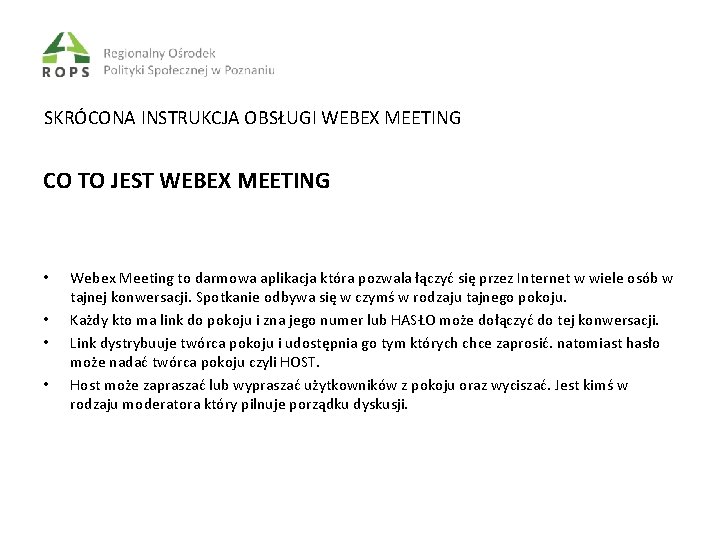 SKRÓCONA INSTRUKCJA OBSŁUGI WEBEX MEETING CO TO JEST WEBEX MEETING • • Webex Meeting