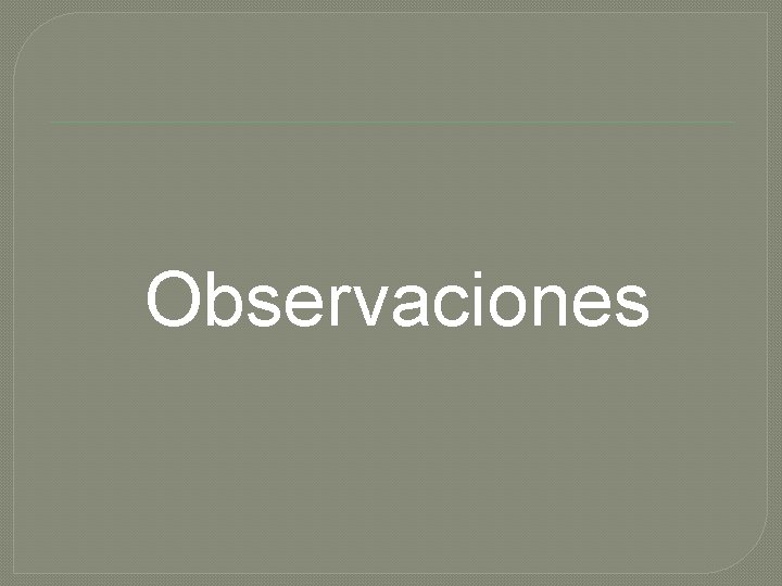 Observaciones 