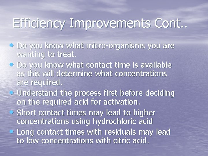 Efficiency Improvements Cont. . • Do you know what micro-organisms you are • •