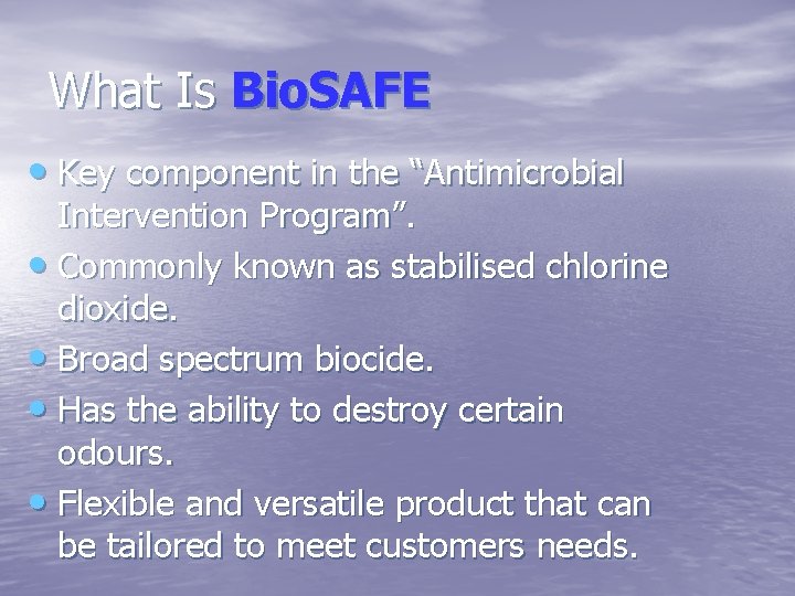 What Is Bio. SAFE • Key component in the “Antimicrobial Intervention Program”. • Commonly