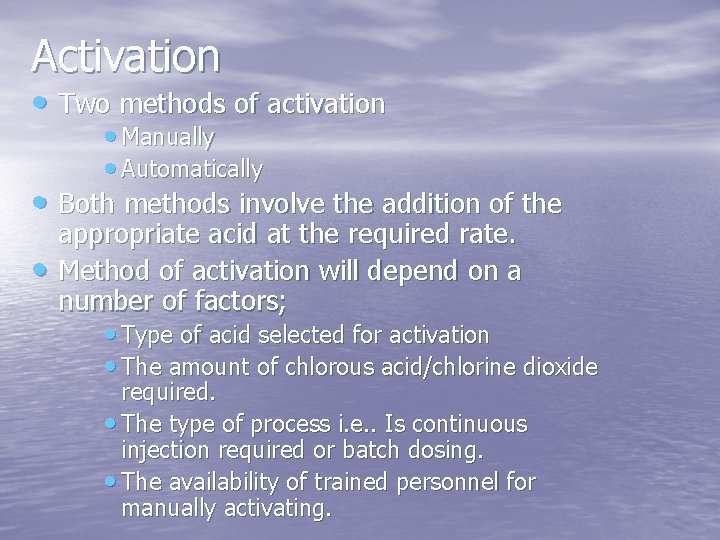 Activation • Two methods of activation • Manually • Automatically • Both methods involve