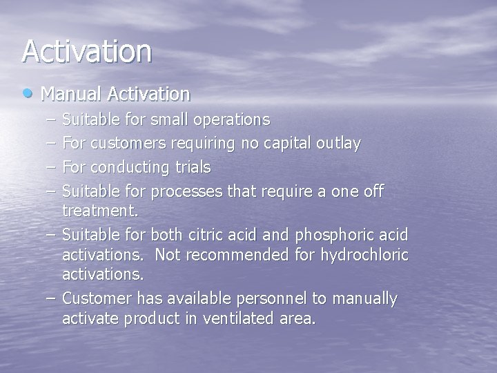 Activation • Manual Activation – – Suitable for small operations For customers requiring no