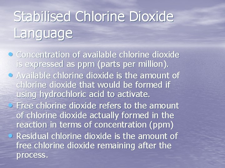 Stabilised Chlorine Dioxide Language • Concentration of available chlorine dioxide • • • is
