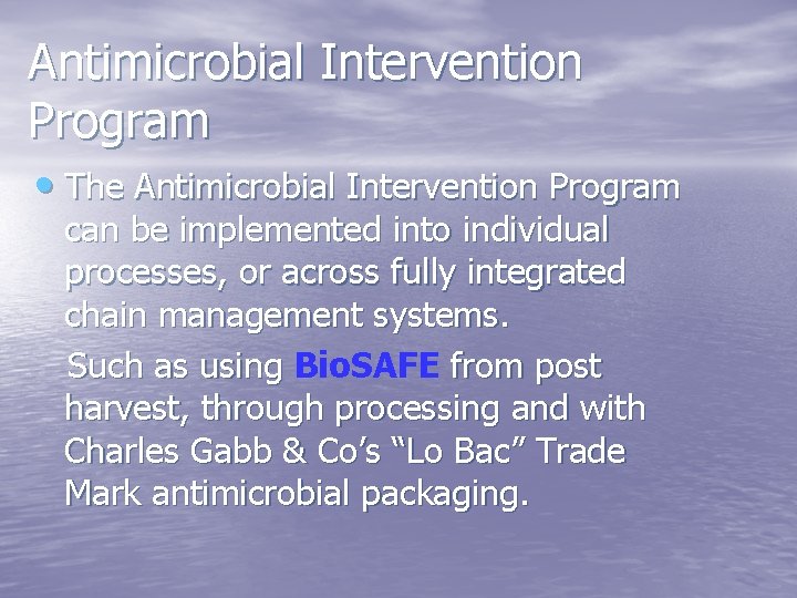 Antimicrobial Intervention Program • The Antimicrobial Intervention Program can be implemented into individual processes,