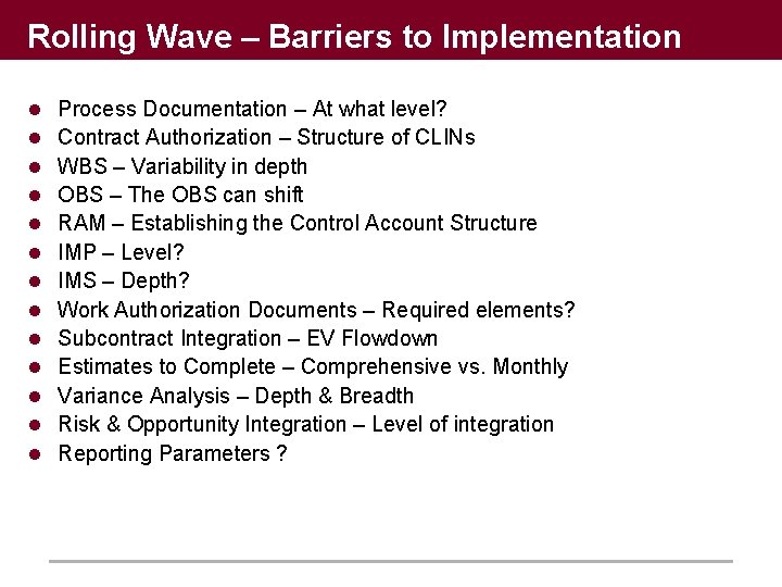 Rolling Wave – Barriers to Implementation l Process Documentation – At what level? l