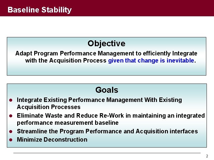 Baseline Stability Objective Adapt Program Performance Management to efficiently Integrate with the Acquisition Process