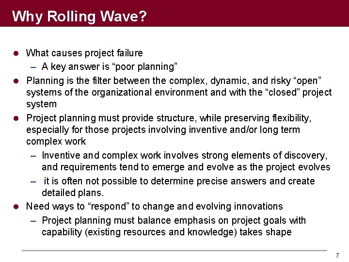 Why Rolling Wave? l What causes project failure – A key answer is “poor