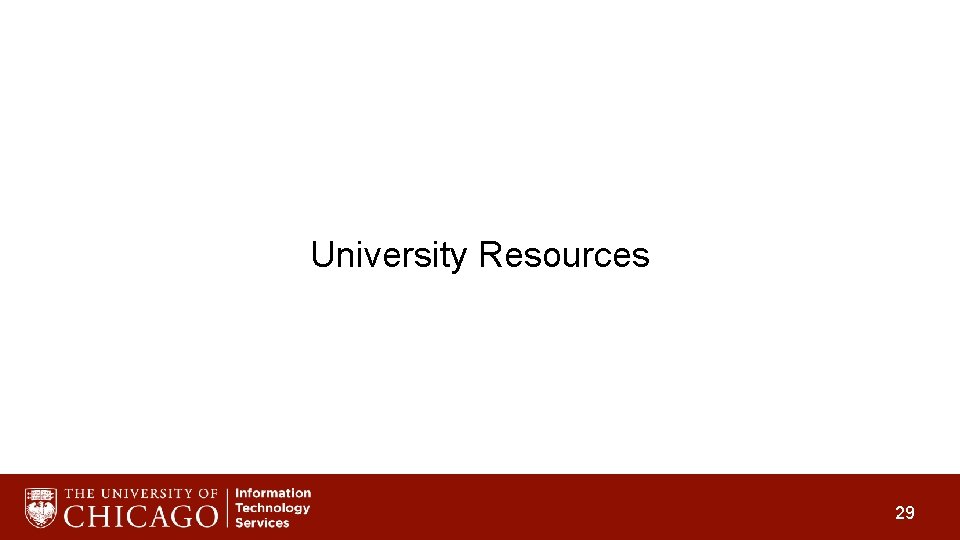 University Resources 29 