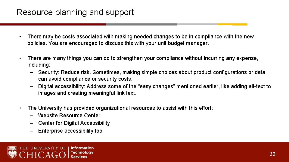 Resource planning and support • There may be costs associated with making needed changes