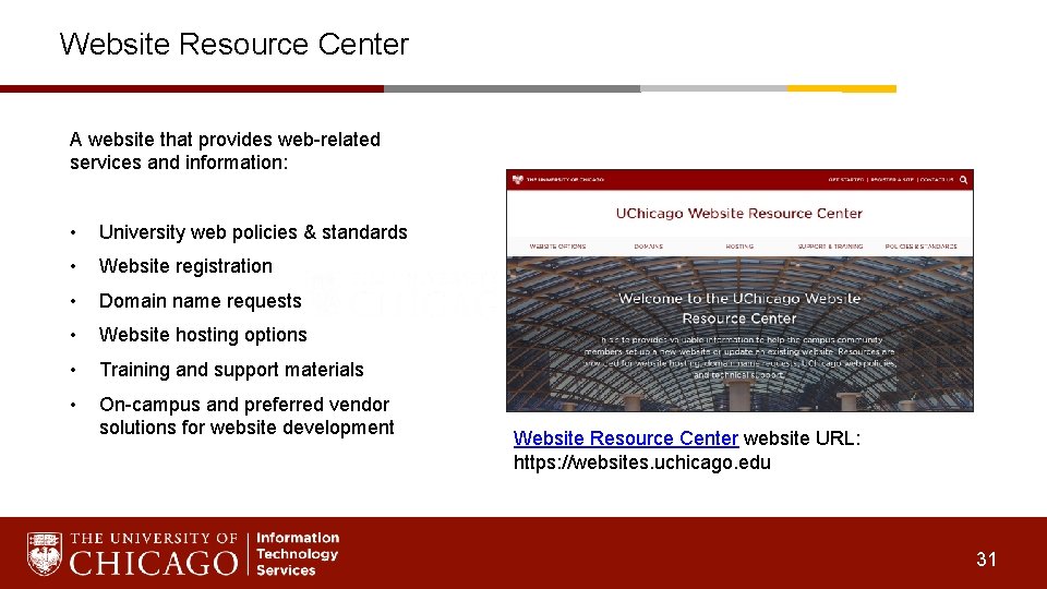 Website Resource Center A website that provides web-related services and information: • University web