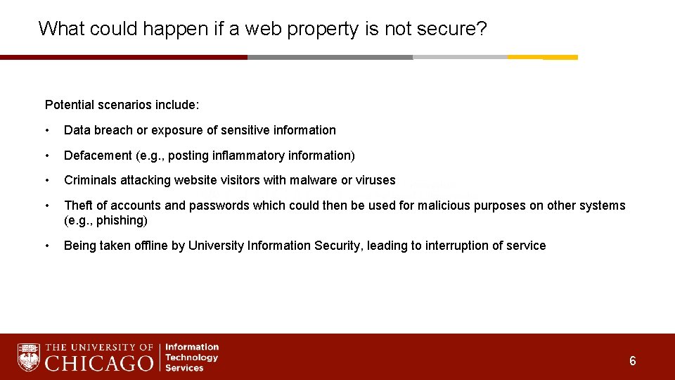 What could happen if a web property is not secure? Potential scenarios include: •