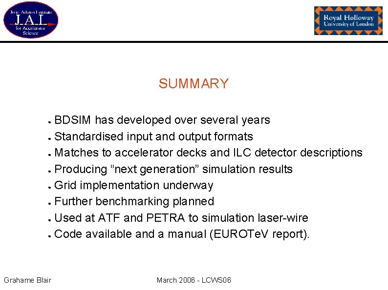 SUMMARY BDSIM has developed over several years ● Standardised input and output formats ●