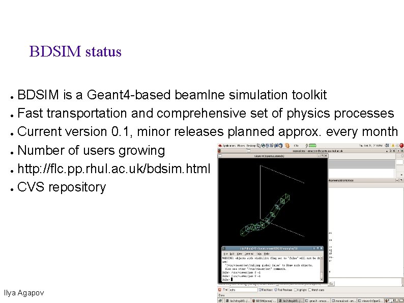 BDSIM status BDSIM is a Geant 4 -based beamlne simulation toolkit ● Fast transportation