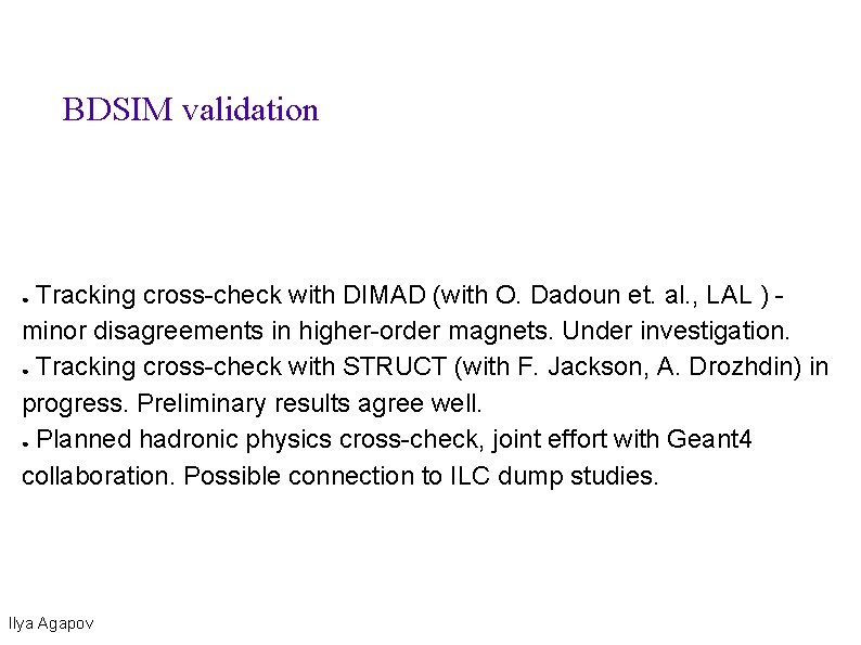 BDSIM validation Tracking cross-check with DIMAD (with O. Dadoun et. al. , LAL )