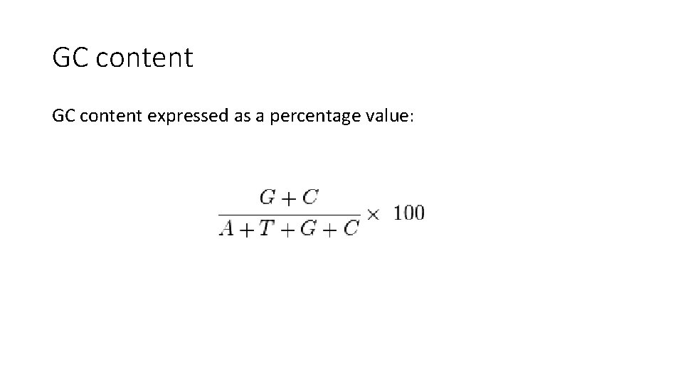 GC content expressed as a percentage value: GC content expressed as a percentage value: