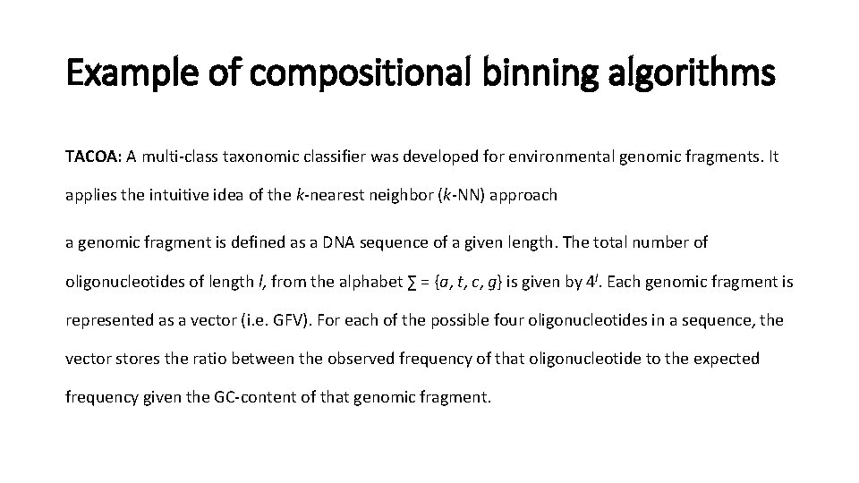 Example of compositional binning algorithms TACOA: A multi-class taxonomic classifier was developed for environmental Example of compositional binning algorithms TACOA: A multi-class taxonomic classifier was developed for environmental