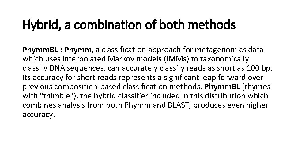 Hybrid, a combination of both methods Phymm. BL : Phymm, a classification approach for Hybrid, a combination of both methods Phymm. BL : Phymm, a classification approach for