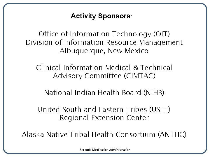 Activity Sponsors: Office of Information Technology (OIT) Division of Information Resource Management Albuquerque, New