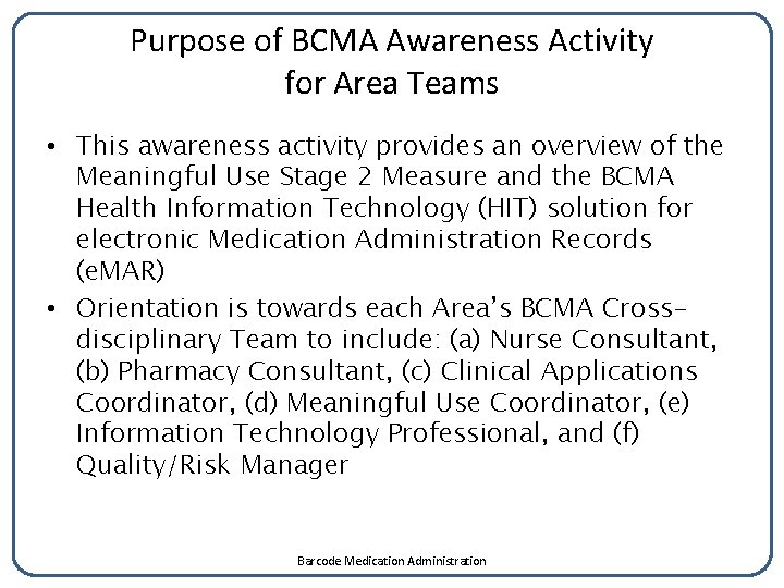 Purpose of BCMA Awareness Activity for Area Teams • This awareness activity provides an