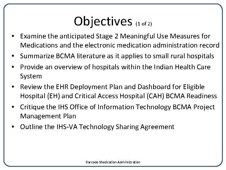 Objectives (1 of 2) • Examine the anticipated Stage 2 Meaningful Use Measures for