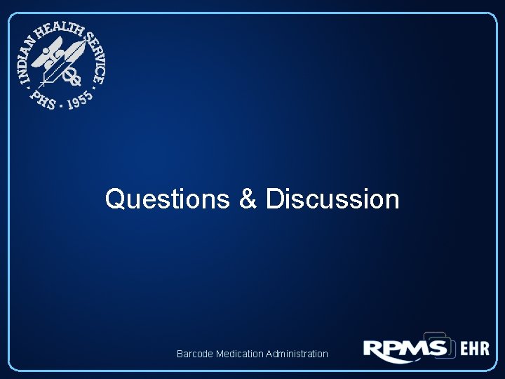 Questions & Discussion Barcode Medication Administration 