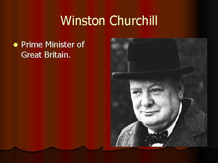 Winston Churchill l Prime Minister of Great Britain. 