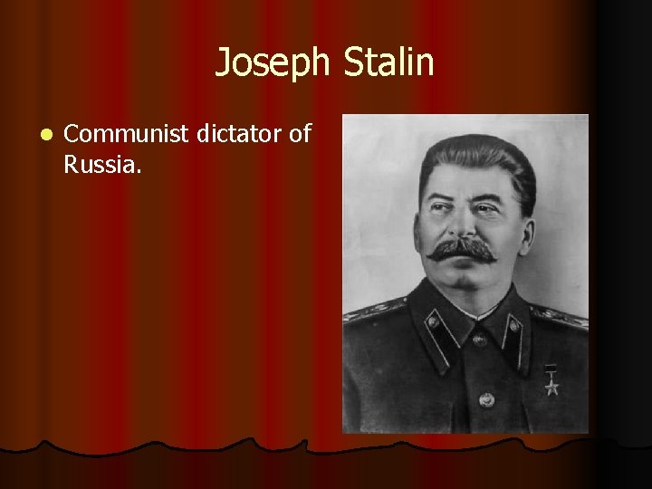 Joseph Stalin l Communist dictator of Russia. 
