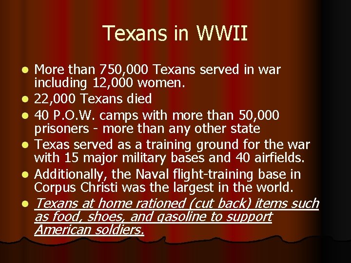 Texans in WWII l l l More than 750, 000 Texans served in war