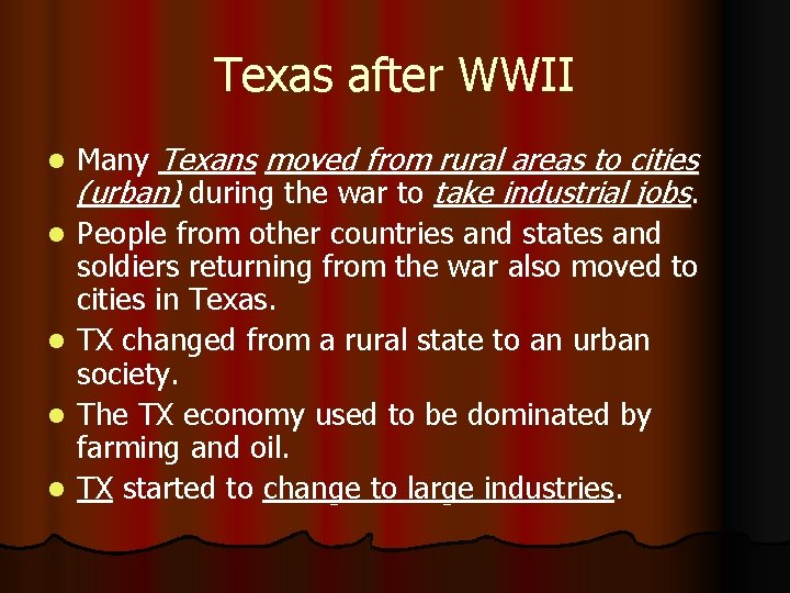 Texas after WWII l l l Many Texans moved from rural areas to cities