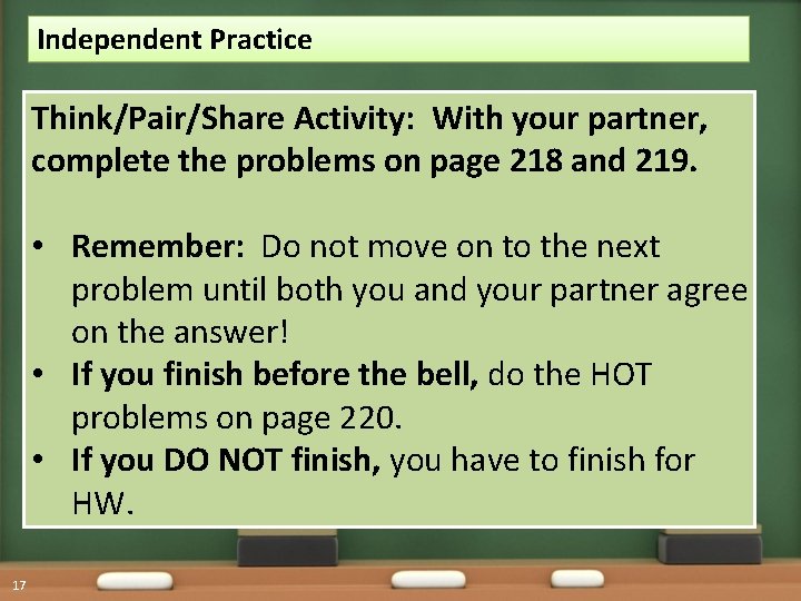 Independent Practice Think/Pair/Share Activity: With your partner, complete the problems on page 218 and