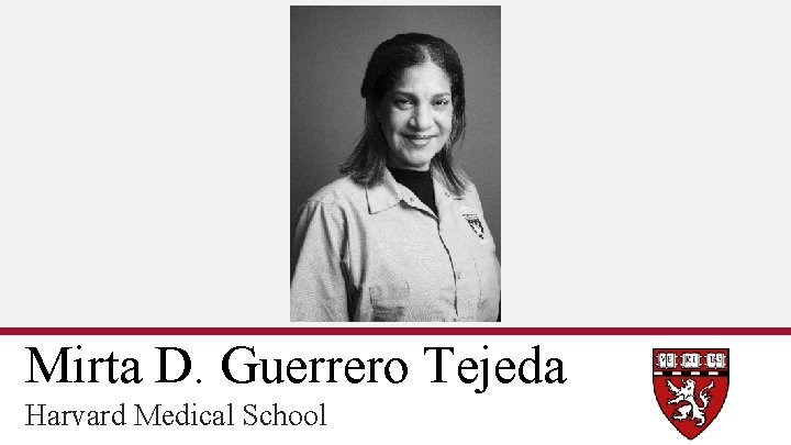 Mirta D. Guerrero Tejeda Harvard Medical School 